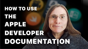 How to use the Apple Developer Documentation - find the APIs you’re looking for