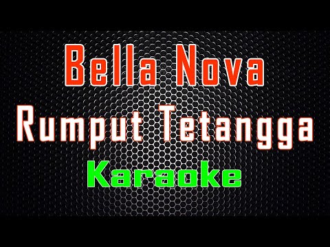 Bella Nova - Rumput Tetangga (Karaoke) | LMusical