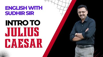 Introduction to Julius Caesar - Summary in English | ICSE Class 9 and 10 | English with Sudhir Sir