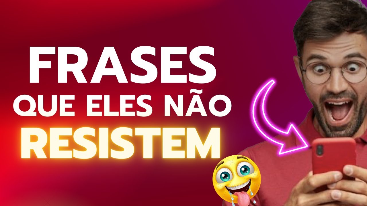 3 FRASES QUE OS HOMENS NÃO RESISTEM - YouTube