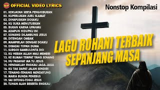 Nonstop Lagu Rohani Terbaik Sepanjang Masa Dengan Lirik - ( Video Lyrics)