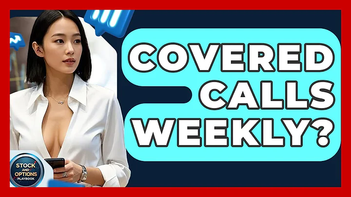Covered Calls Weekly? - Stock and Options Playbook