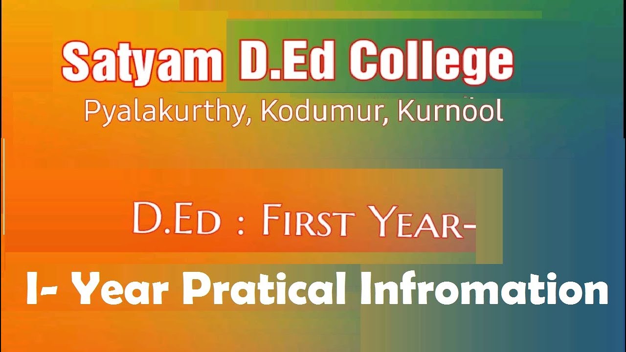D.Ed : First Year - Practical Information - Explain