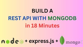 Build a REST API with MongoDB in 18 Minutes || node.js, express.js, mongodb