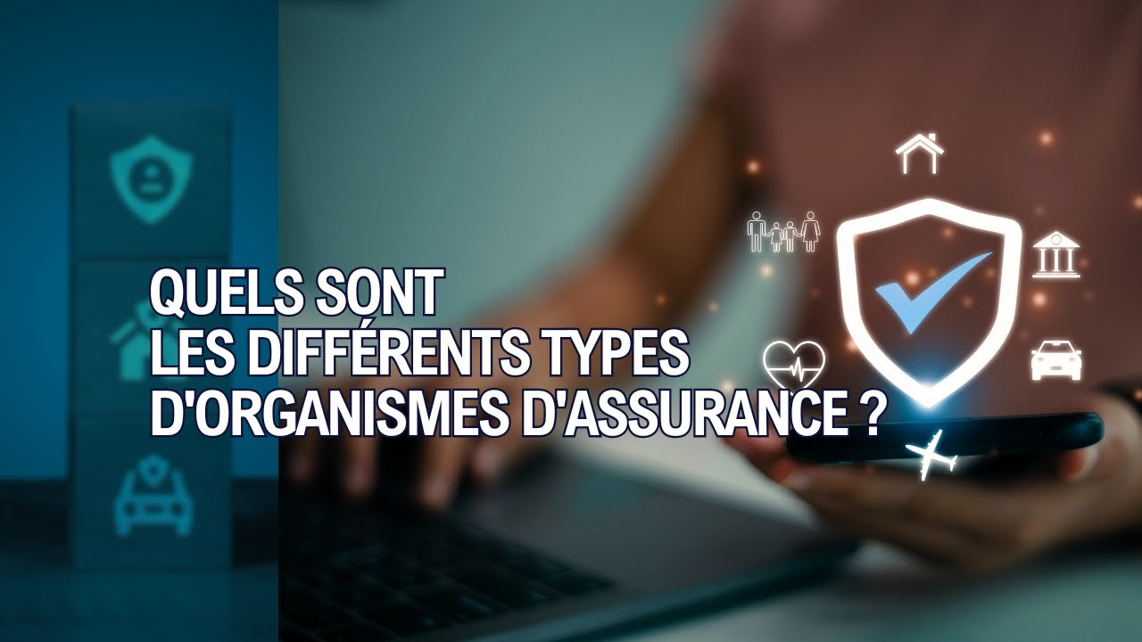 Les différents types d'organismes d'assurance