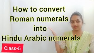 How to convert Roman numerals into Hindu Arabic numerals