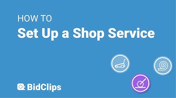 How to Set Up a Shop Service - BidClips 101