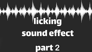 Licking Sound Effect Part 2 No Copyright