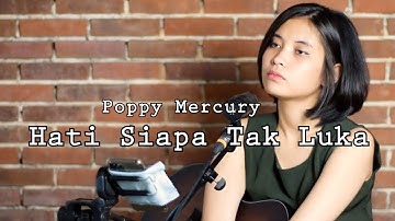 Poppy Mercury - Hati Siapa Tak Luka Cover By Elma Bening Musik