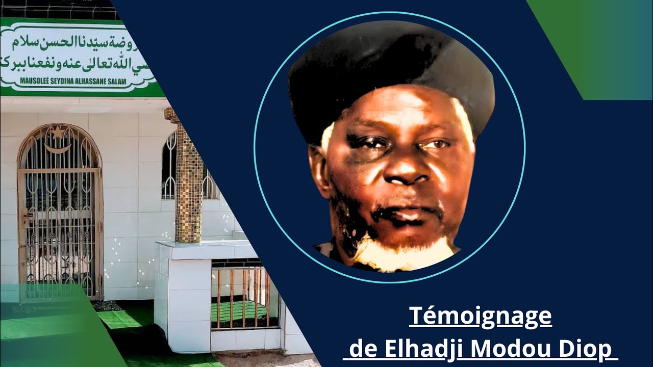 TÉMOIGNAGE de Elhadji Modou Diop sur SEYDINA AL HASSANE SALAM