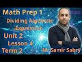 شرح ماث أولى إعدادي تيرم 2 Dividing Algebraic Expressions by an Algebraic Term Mr. Samir Sabry