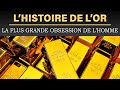 L'Histoire de l'OR | Fascination, Richesse, Pouvoir | Documentaire