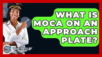 What Is MOCA On An Approach Plate? - Air Traffic Insider