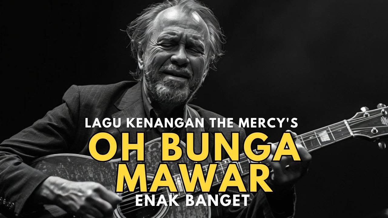 Oh Bunga Mawar – The Mercy’s 🎸 Cover Blues Penuh Feel