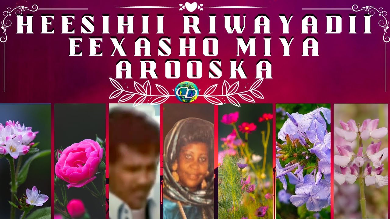 Heesihii Riwayaddii Eexasho Miya Arooska - YouTube