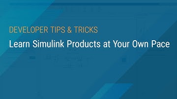 Learn Simulink Products at Your Own Pace