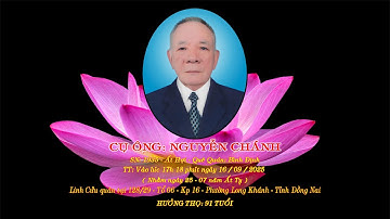 VIDEO LỄ TANG CỤ ÔNG NGUYỄN CHÁNH - HƯỞNG THỌ 91 TUỔI