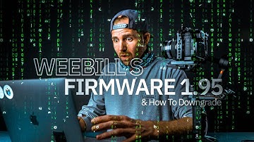 ZHIYUN WEEBILL S FIRMWARE UPDATE & HOW TO DOWNGRADE