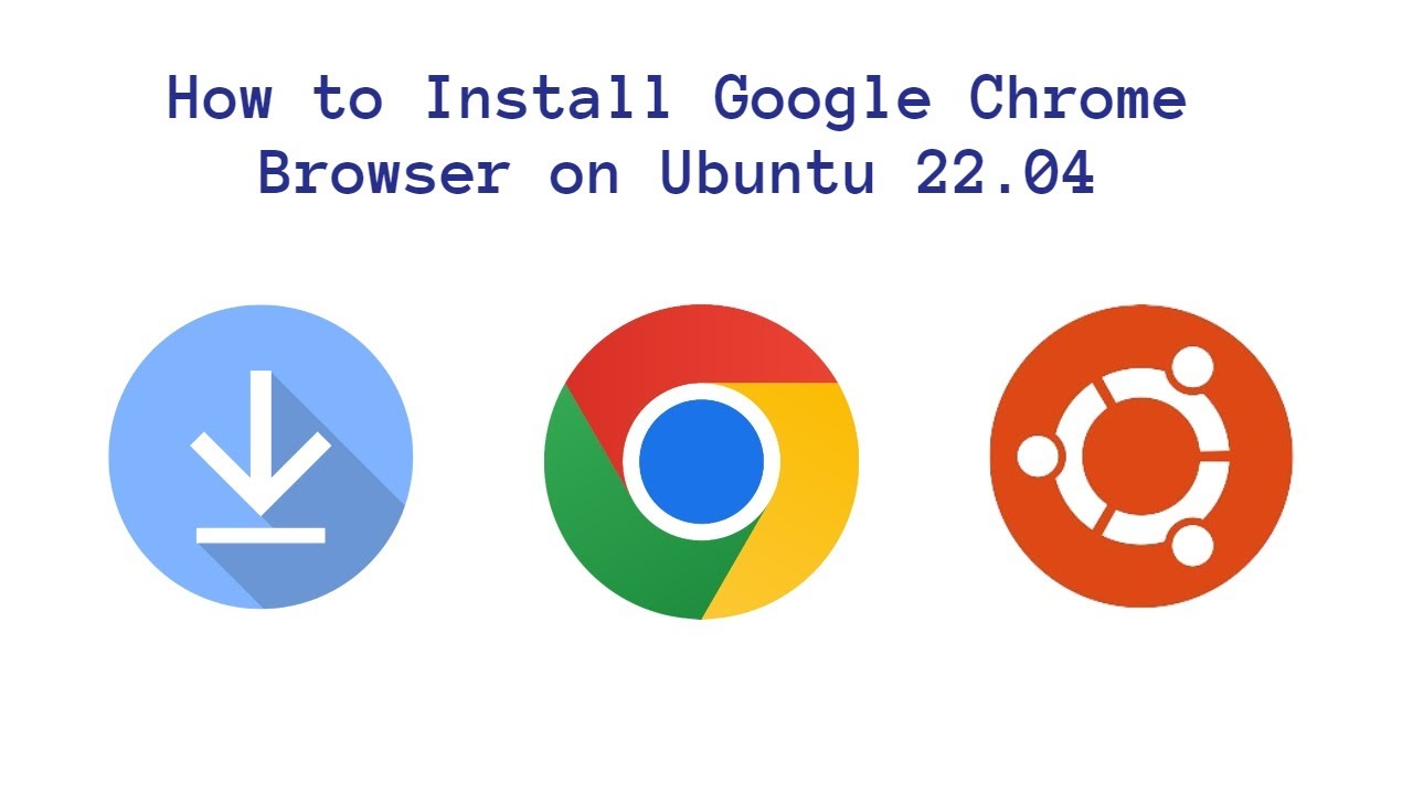Install Google Chrome on Ubuntu 22.04 - YouTube