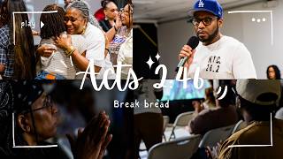 'They Broke Bread in their Homes and Ate Together...'