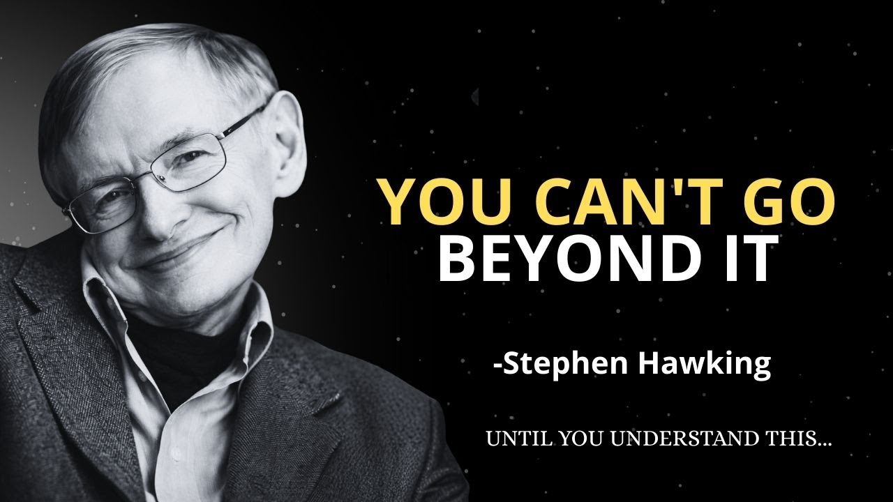 What Is the Ultimate Limit of Reality — Stephen Hawking Reveals Why You Can’t Go Further