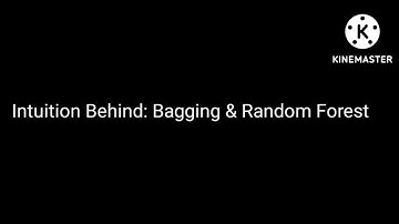 Intuition Behind: Bagging and Random Forest