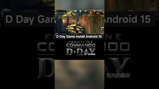 D Day ဂိမ်းကို Android 15 ဖုန်းတွေမှာ Install လုပ်နည်း