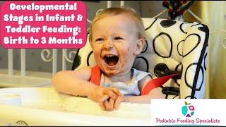 Developmental Stages in Infant & Toddler Feeding Birth to 3 Months