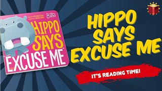 Hippo Says Excuse Me | Reading Books For Kids
