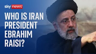 Who is Iranian president Ebrahim Raisi?