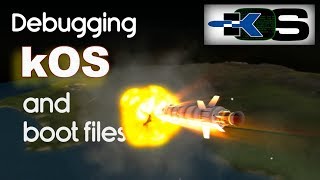 How to Write kOS Code - Debugging and Boot Files in kOS