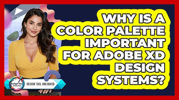 Why Is A Color Palette Important For Adobe XD Design Systems? - Design Tool Unlocked
