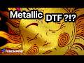 DTF Metallic Film by FUSION PRINT - This is NOT normal DTF Printing
