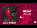 Ml  drunk ft chype official audio