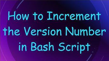 How to Increment the Version Number in Bash Script