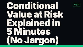 Conditional Value at Risk Explained in 5 Minutes (No Jargon)