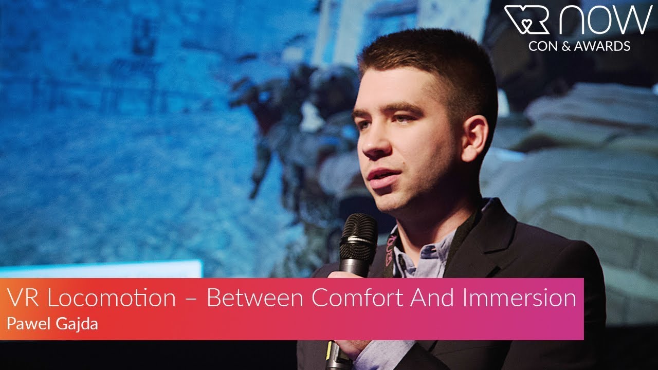VR Locomotion – Between Comfort And Immersion | VR NOW Con & Awards 2017