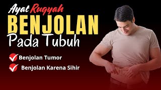 RUQYAH MENGATASI BENJOLAN PADA TUBUH