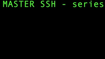 Master SSH  - Part 1
