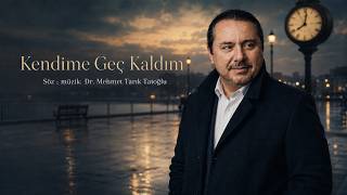 Kendime Geç Kaldım