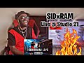 SIDxRAM | LIVE @ STUDIO 21 | * AFRICAN REACTION