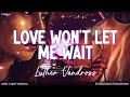 Love Won’t Let Me Wait | by Luther Vandross | KeiRGee Lyrics Video