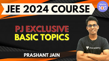 JEE 2024 Course: PJ Exclusive Basic Topics | JEE Maths | Maths 101 | Prashant Jain
