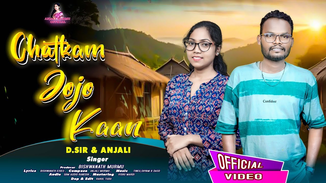 CHATKAM JOJO KAAN II New Santali Song 2025 II D Sir & Anjali 