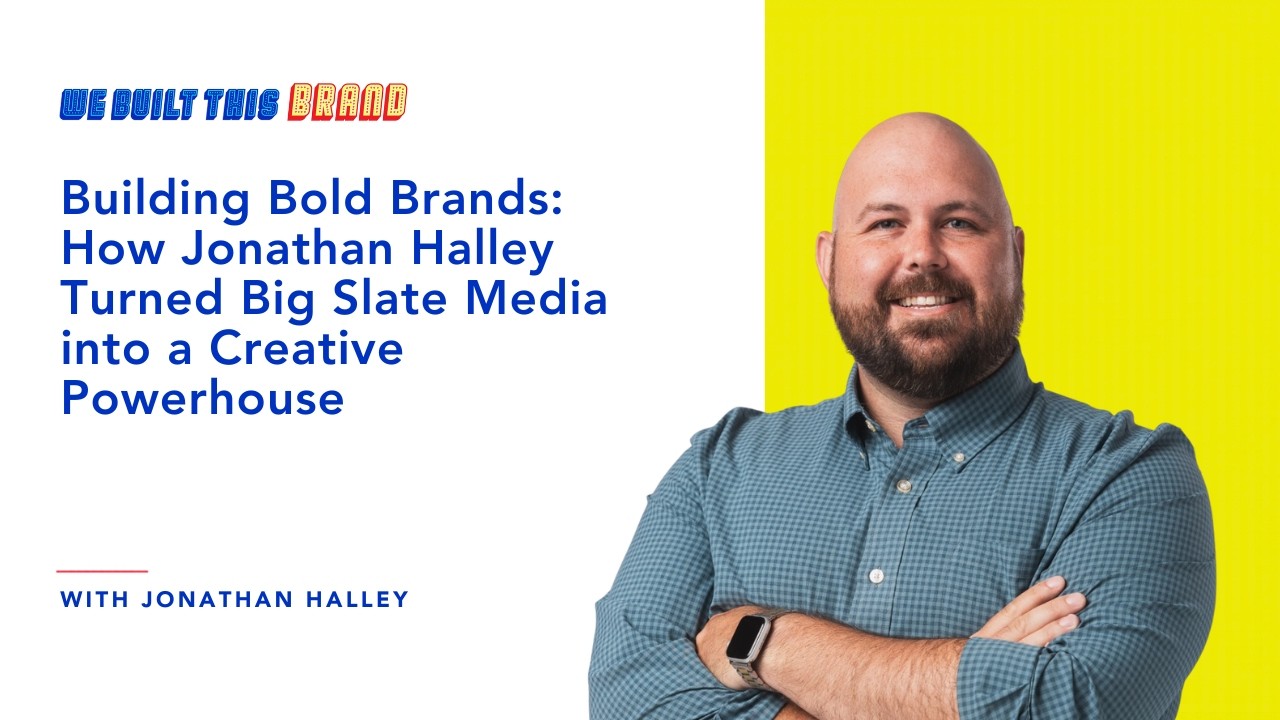 Building Bold Brands: How Jonathan Halley Turned Big Slate Media into a Creative Powerhouse