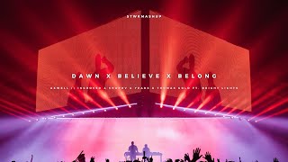 Dawn x Believe x Belong