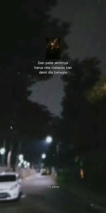 story wa 30 detik sad boy