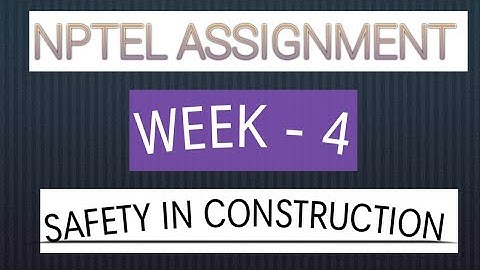 [NPTEL] Assignment - 4 Safety In Construction// Mahendra #nptel #assignment4