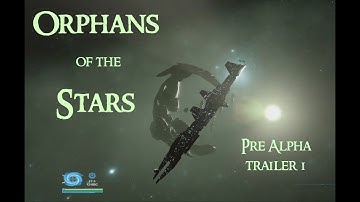 Orphans of the Stars | 1st Pre Alpha Trailer