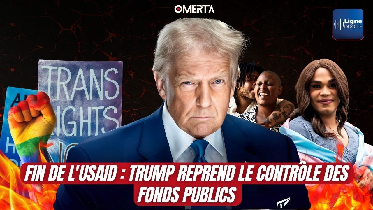 FIN DE L'USAID : TRUMP REPREND LE CONTRÔLE DES FONDS PUBLICS